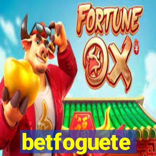 betfoguete