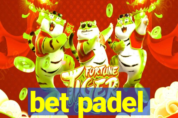 bet padel