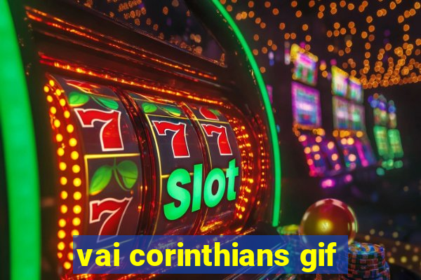 vai corinthians gif