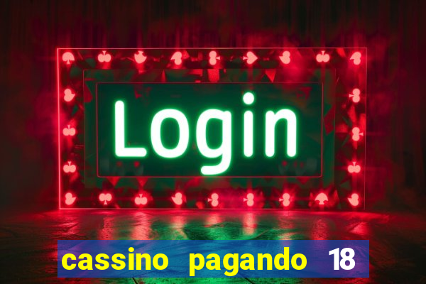 cassino pagando 18 reais no cadastro
