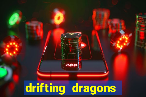 drifting dragons vai ter 2 temporada