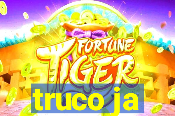 truco ja