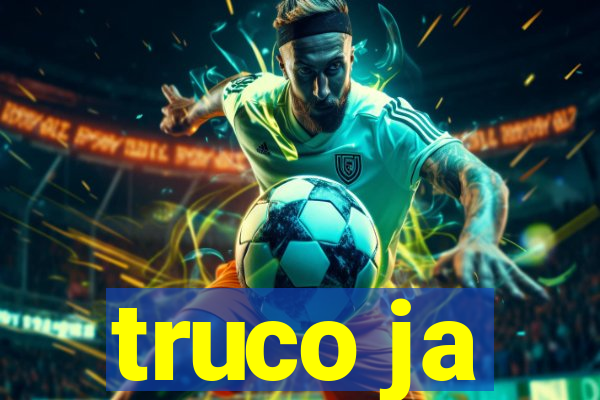 truco ja