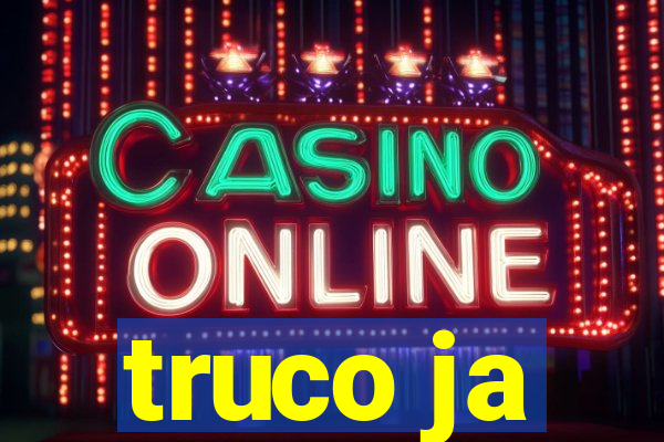 truco ja