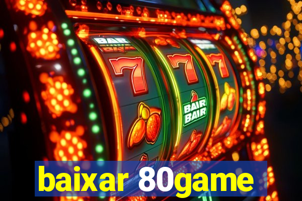 baixar 80game