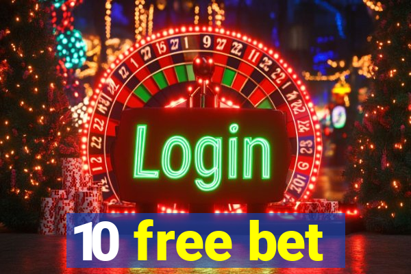 10 free bet