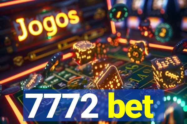 7772 bet