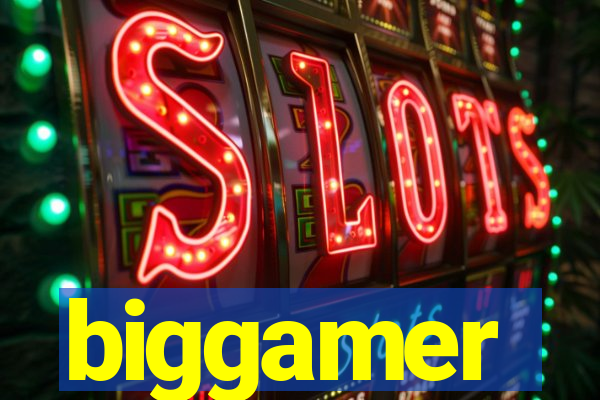 biggamer