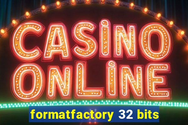 formatfactory 32 bits