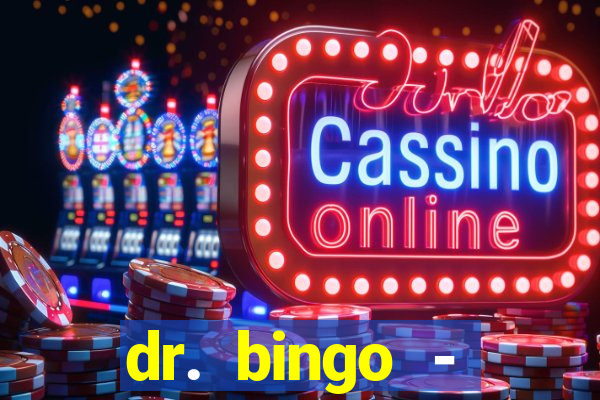 dr. bingo - videobingo   slots