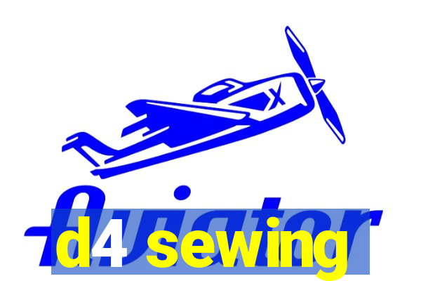 d4 sewing