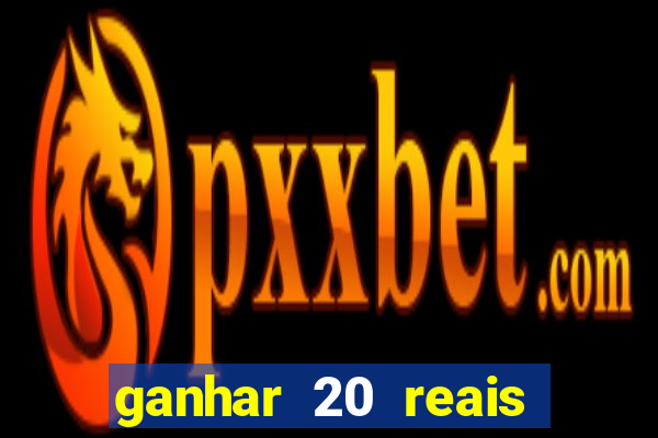 ganhar 20 reais agora no pix 2023
