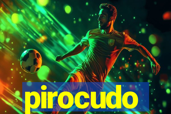 pirocudo