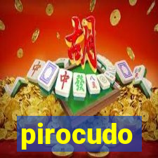 pirocudo
