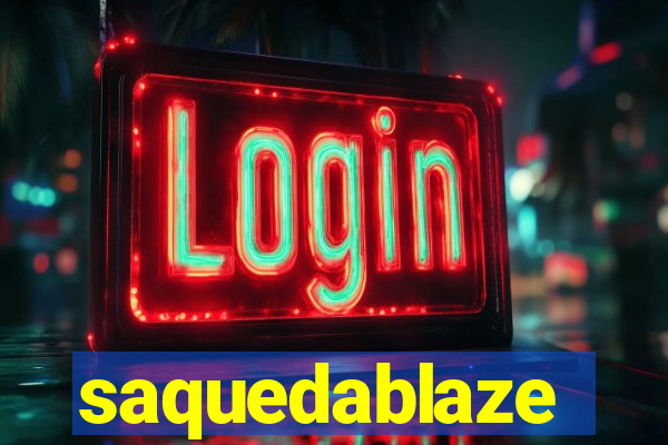 saquedablaze