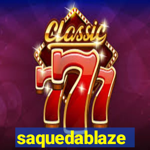 saquedablaze