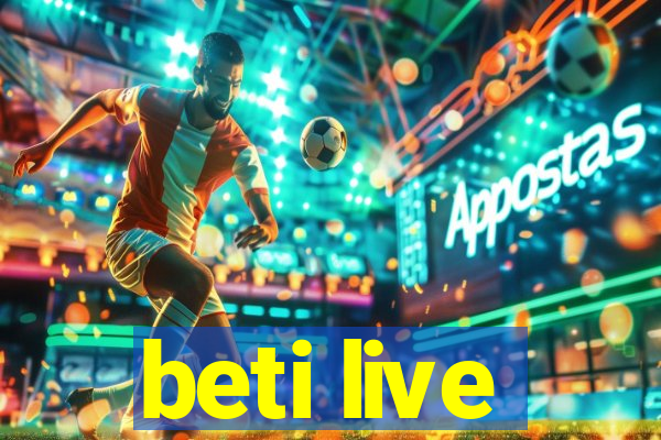 beti live