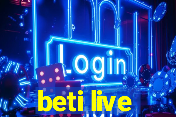 beti live