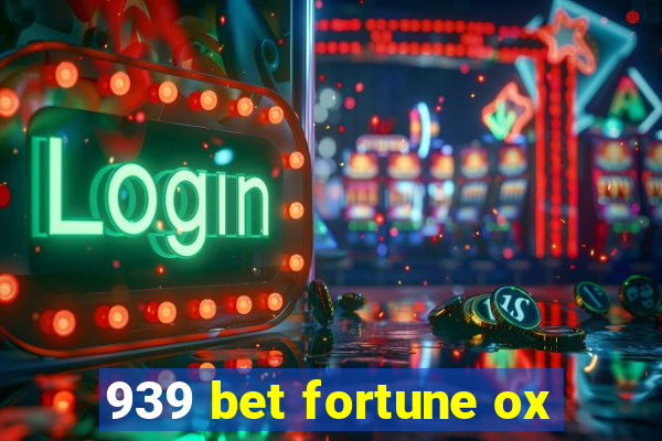 939 bet fortune ox