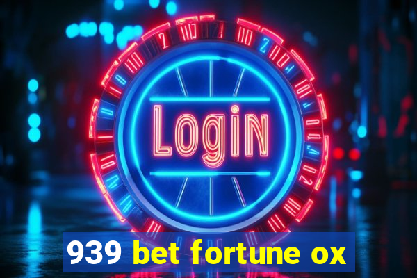 939 bet fortune ox