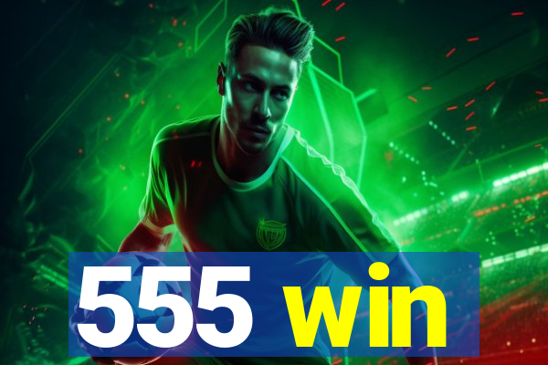 555 win