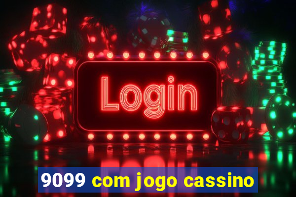 9099 com jogo cassino