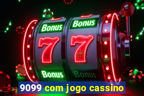 9099 com jogo cassino
