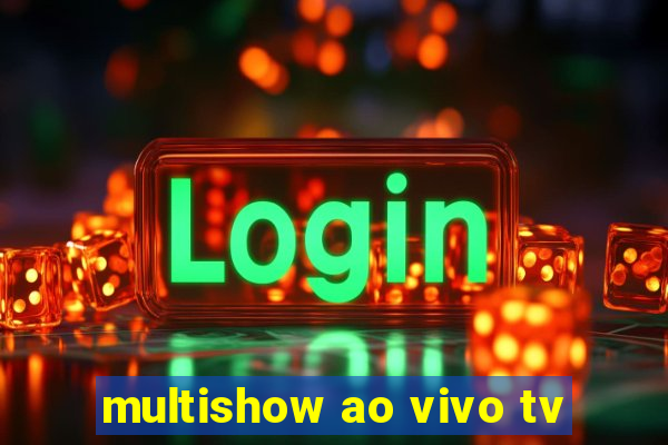 multishow ao vivo tv