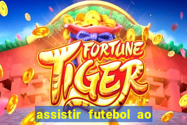 assistir futebol ao vivo multi multicanal