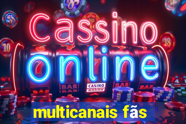 multicanais fãs