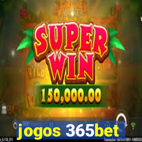 jogos 365bet