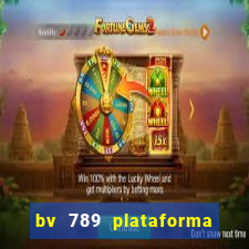 bv 789 plataforma de jogos