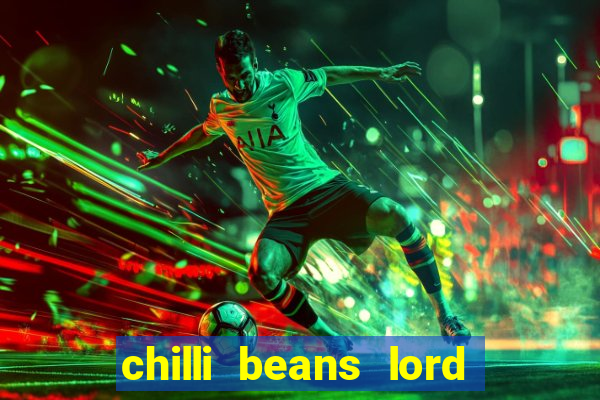 chilli beans lord of the rings