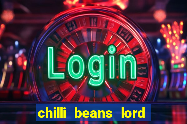 chilli beans lord of the rings