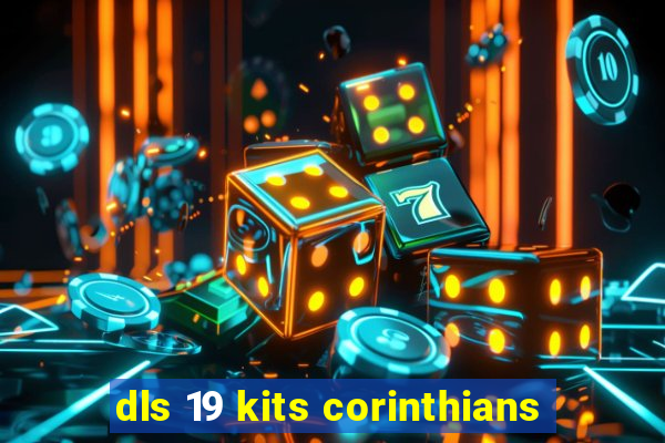dls 19 kits corinthians