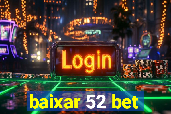 baixar 52 bet