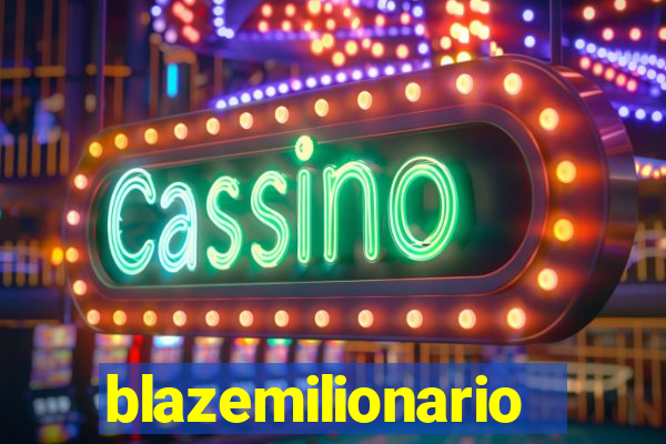 blazemilionario