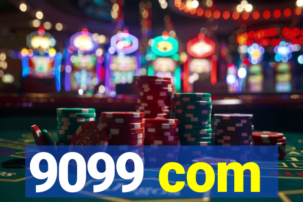 9099 com