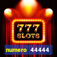 numero 44444 significado espiritual
