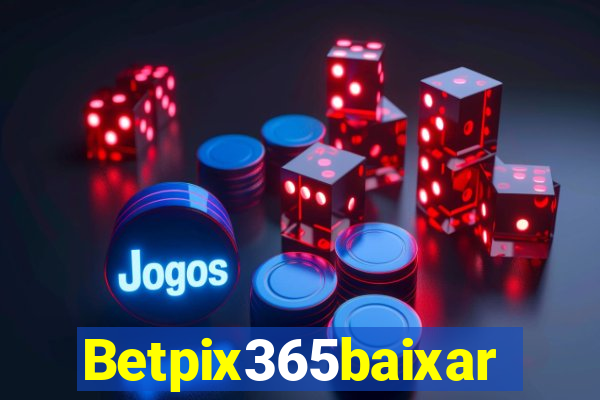 Betpix365baixar