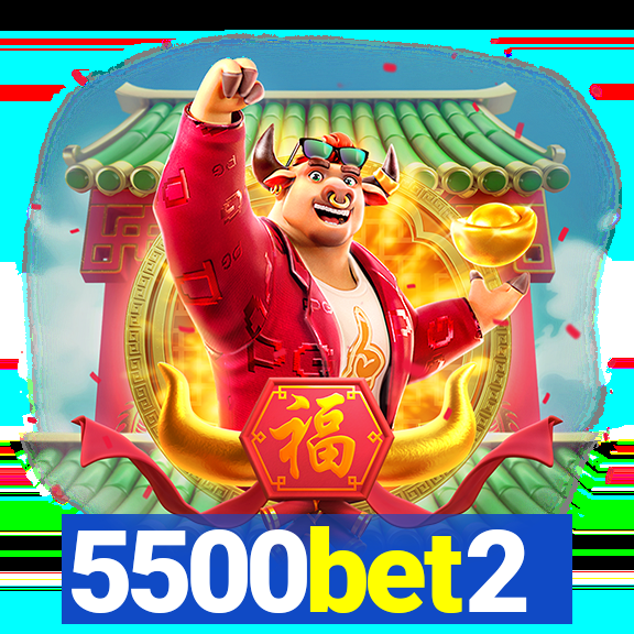 5500bet2