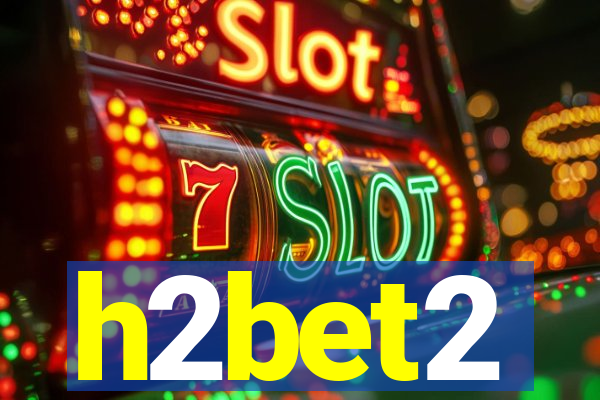 h2bet2