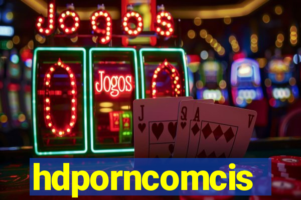 hdporncomcis