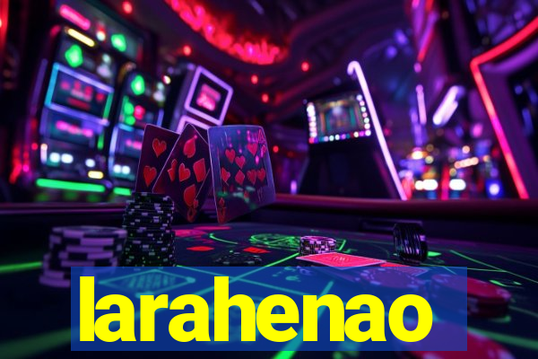 larahenao