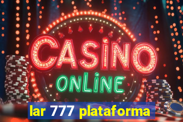lar 777 plataforma