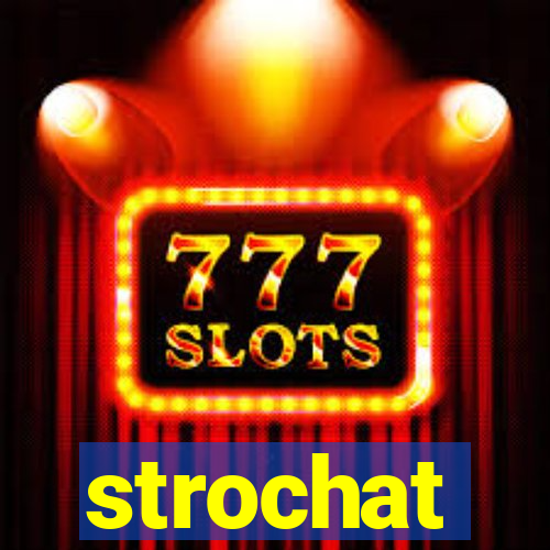 strochat