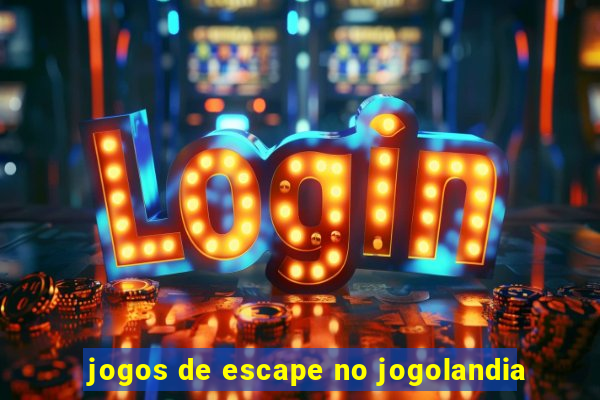 jogos de escape no jogolandia