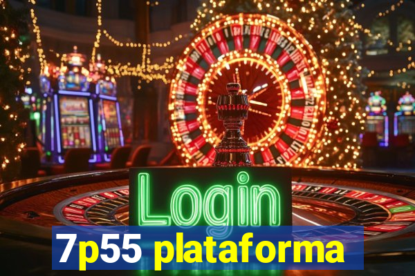 7p55 plataforma