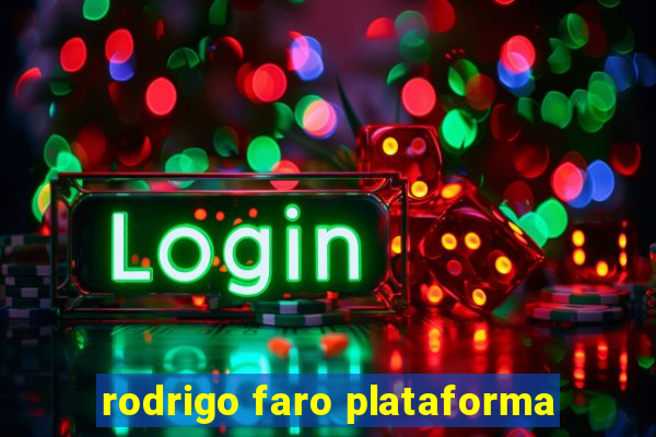 rodrigo faro plataforma
