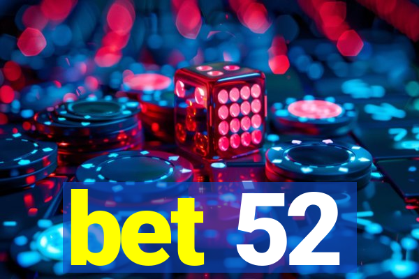 bet 52